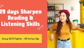 Khóa học online 29 DAYS SHARPEN YOUR IELTS LISTENING - READING SKILS