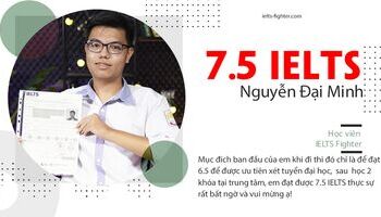 Mục tiêu 6.5 xét tuyển đạt học, bất ngờ đạt đến 7.5 IELTS sau 2 khóa học