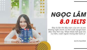 Kinh nghiệm thi 8.0 IELTS vượt target ngay lần đầu tiên