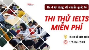 Thi thử IELTS 4 kỹ năng miễn phí - Duy nhất tháng 7