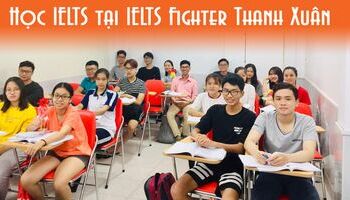 Học IELTS ở đâu quận Thanh Xuân? Đến ngay IELTS Fighter nhé