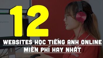 12 website tự học tiếng Anh online miễn phí hay nhất
