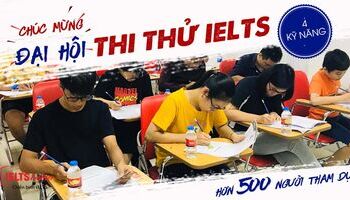 Hơn 500 bạn thi thử IELTS 4 kỹ năng miễn phí tháng 7