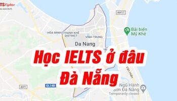 Top 7 trung tâm tiếng Anh luyện thi IELTS chất lượng tại Đà Nẵng