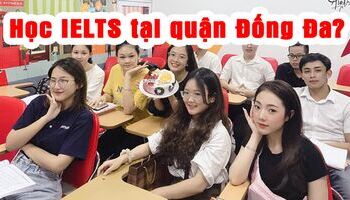 Học IELTS ở đâu quận Đống Đa? Trung tâm luyện thi IELTS Fighter Xã Đàn