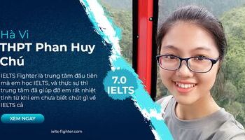 Hành trình từ chưa biết gì đến 7.0 IELTS của nữ sinh THPT Phan Huy Chú