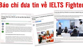 IELTS Fighter - Tự hào trung tâm luyện thi IELTS uy tín được vinh danh trên báo