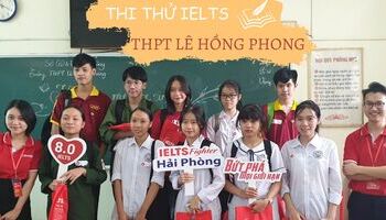Học sinh THPT Lê Hồng Phong tham gia kì thi thử IELTS cùng IELTS Fighter