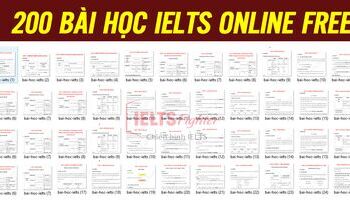 Lộ trình khóa học IELTS online, 200 bài tự học IELTS từ con số 0 đến 6.5-7.0 miễn phí