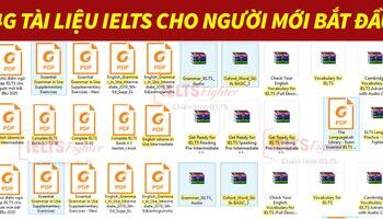 TỔNG HỢP TÀI LIỆU IELTS DÀNH CHO NGƯỜI MỚI BẮT ĐẦU