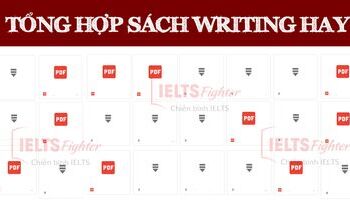 TỔNG HỢP CÁC SÁCH HỌC IELTS WRITING TỪ CƠ BẢN ĐẾN NÂNG CAO