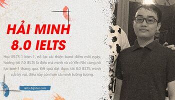 Học IELTS 1 kèm 1 mình đạt 8.0 sau 1 tháng như thế nào?