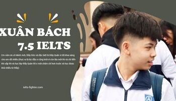 Kinh nghiệm luyện thi IELTS tăng từ 4.0 lên 7.5 