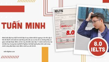 Kinh nghiệm luyện thi 8.0 IELTS của học sinh trường chuyên tự nhiên Tuấn Minh