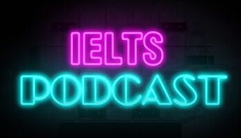 Tổng hợp IELTS Podcast theo chủ đề Pdf + audio + video