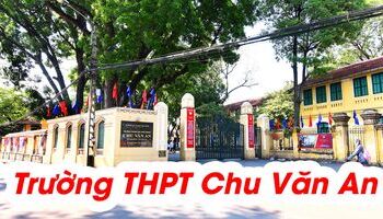 Trường THPT Chu Văn An và những thông tin cần biết