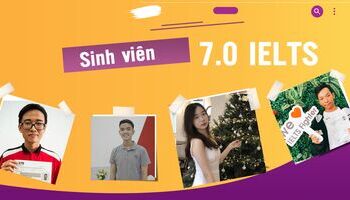 Sinh viên học 7.0 IELTS như thế nào? Cách chúng mình học là