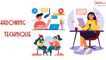 Shadowing là gì? Cách luyện tập kỹ thuật Shadowing hiệu quả