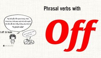 Phrasal verbs with Off - Cụm động từ tiếng Anh với Off