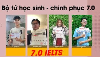 Kinh nghiệm luyện thi 7.0 IELTS và tài liệu chi tiết  từ bộ tứ học sinh Hà Nội