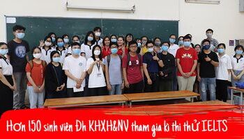Hơn 150 sinh viên Đại học Khoa học xã hội và nhân văn tham gia kì thi thử IELTS