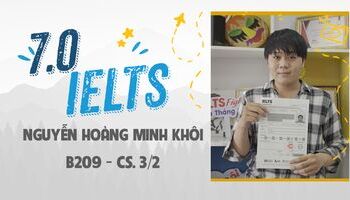 Minh Khôi ẵm 7.0 IELTS thẳng tiến Đại học Quốc tế nhờ áp dụng Áp dụng quy tắc 5h