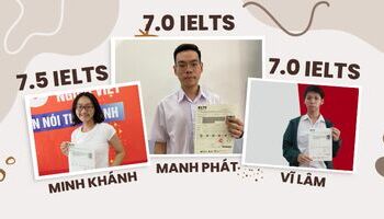 “Lật tẩy” kinh nghiệm luyện thi IELTS của bộ ba cao thủ Minh Khánh – Mạnh Phát – Vĩ Lâm