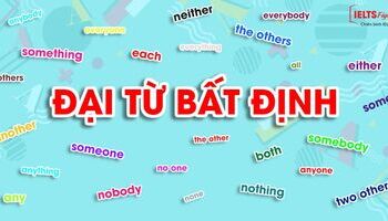 Đại từ bất định (indefinite pronoun): Cách sử dụng và bài tập
