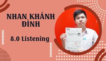 Vén màn bí kíp chinh phục 8.0 Listening của cao thủ Nhan Khánh Đình