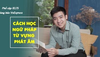VnExpress - IELTS Tips - Cách học Từ vựng - Phát âm - Ngữ pháp tiếng Anh hiệu quả
