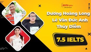 Kinh nghiệm học 7.5 IELTS từ ba học viên IELTS Fighter Hồ Chí Minh