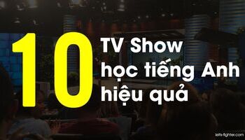 Những TV Show giúp tự học tiếng Anh hiệu quả