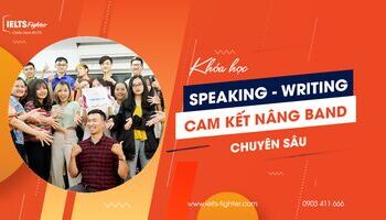 Khóa học IELTS Speaking và Writing chuyên sâu, đầu ra 5.0-6.5 IELTS