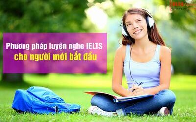 IELTS listening - Phương pháp tự luyện nghe IELTS cho người mới bắt đầu