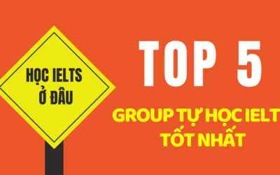 Top 5 Group tự học IELTS tốt nhất hiện nay nên tham gia ngay