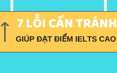 Nếu muốn thi IELTS điểm cao hơn, bạn cần tránh những lỗi này