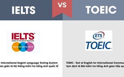 IELTS và TOEIC khác nhau như thế nào? Nên học TOEIC hay IELTS?