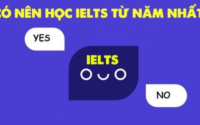 Nên hay không nên học IELTS từ năm nhất ĐH?