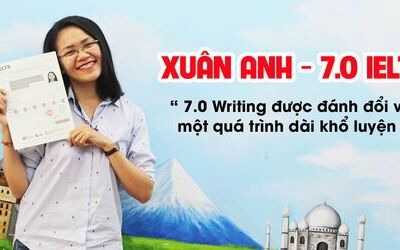 Chia sẻ kinh nghiệm luyện thi 7.0 IELTS Writing từ Xuân Anh