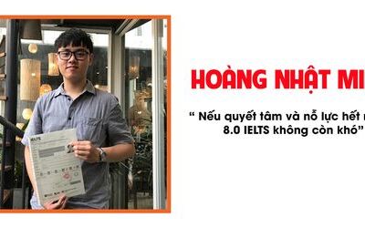 Kinh nghiệm luyện thi 8.0 IELTS của sinh viên Nhật Minh