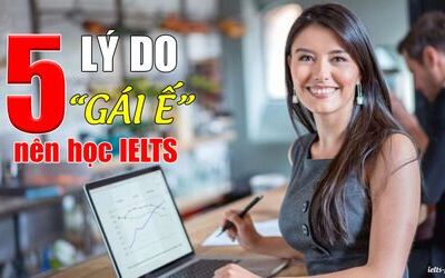 Con gái: Người yêu không có nhưng bằng IELTS phải có 1 tấm!