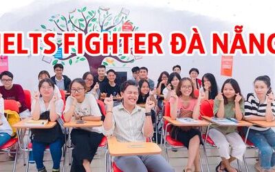 Học IELTS ở đâu Đà Nẵng? Trung tâm luyện thi IELTS Fighter uy tín tại quận Liên Chiểu