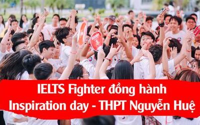 IELTS Fighter đồng hành Inspiration day THPT Nguyễn Huệ