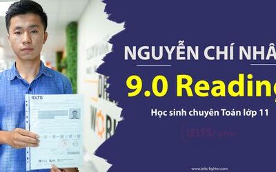 Bí kíp chinh phục 9.0 Reading của chàng trai chuyên Toán Chí Nhân