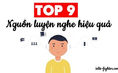 9 Nguồn nghe tiếng Anh tốt nhất cho phương pháp Luyện NGHE - GHI CHÉP CHÍNH TẢ