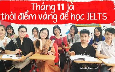 Thời điểm vàng để học IELTS là...