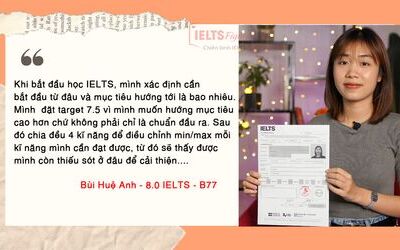 8.0 IELTS - Bước đệm vững chắc cho sự nghiệp của Huệ Anh