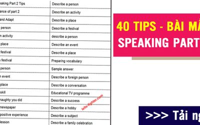 40 tips cho IELTS Speaking part 2 - câu hỏi và bài mẫu từ IELTS Simon