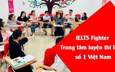 Trung tâm luyện thi IELTS uy tín tại Việt Nam - IELTS Fighter