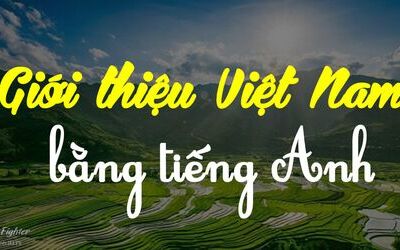 Giới thiệu về Việt Nam bằng tiếng Anh